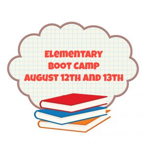 Elementary Boot Camp August 12th and 13th